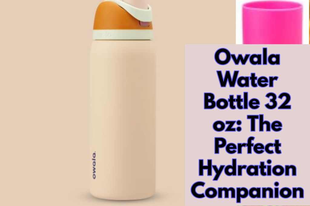 Owala Water Bottle 32 oz: The Perfect Hydration Companion